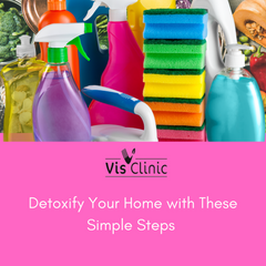 Detoxify Your Home with These Simple Steps