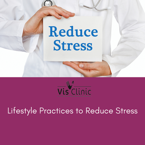 Lifestyle Practices to Reduce Stress