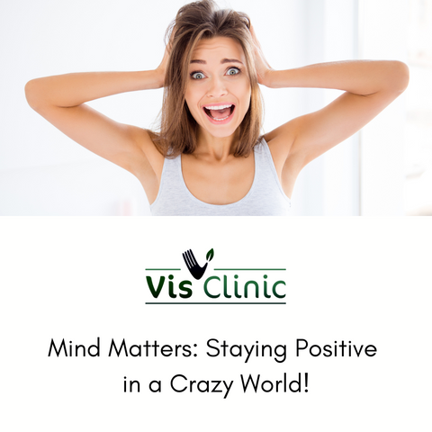 Mind Matters: Staying Positive in a Crazy World! Webinar